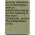 Sunday Reflections On Current Topics; With An Introductory Essay On The Meaning Of The Word  Christianity,  And On The Interpretation Of The