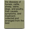 The Diseases Of Horses, Cattle, Sheep, Swine, Dogs, And Poultry, Their Causes, Symptoms, And Treatment; Collected And Arranged From The Best door Robert Oliphant Pringle