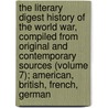 The Literary Digest History Of The World War, Compiled From Original And Contemporary Sources (Volume 7); American, British, French, German door Francis Whiting Halsey