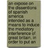 An Expose On The Dissentions Of Spanish America Intended As A Means To Induce The Mediatory Interference Of Great Britain, In Order To Put An