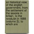 An Historical View Of The English Government, From The Settlement Of The Saxons In Britain, To The Revolutin In 1688 (Volume 2); To Which Are