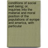 Conditions Of Social Well-Being; Or, Inquiries Into The Material And Moral Position Of The Populations Of Europe And America, With Particular door David Cunningham