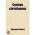 Cyclops Christiannus; Or, An Argument To Disprove The Supposed Antiquity Of The Stonehenge And Other Megalithic Erections In England Britanny
