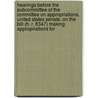 Hearings Before The Subcommittee Of The Committee On Appropriations, United States Senate, On The Bill (H. R. 8347) Making Appropriations For door United States. appropriations.