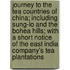 Journey To The Tea Countries Of China; Including Sung-Lo And The Bohea Hills; With A Short Notice Of The East India Company's Tea Plantations
