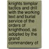 Knights Templar Tactics And Drill With The Working Text And Burial Service Of The Orders Of Knighthood, As Adopted By The Grand Commandery Of