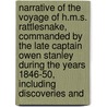 Narrative Of The Voyage Of H.M.S. Rattlesnake, Commanded By The Late Captain Owen Stanley During The Years 1846-50, Including Discoveries And by John Macgillivray
