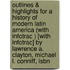Outlines & Highlights For A History Of Modern Latin America (With Infotrac ) [With Infotrac] By Lawrence A. Clayton, Michael L. Conniff, Isbn
