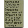 Outlines And Highlights For Gardners Art Through The Ages, Volume I, Chapters 1-18 (With Artstudy Stud By Fred S. Kleiner, Christin J. Mamiya door Cram101 Textbook Reviews
