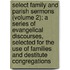 Select Family And Parish Sermons (Volume 2); A Series Of Evangelical Discourses, Selected For The Use Of Families And Destitute Congregations