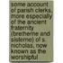 Some Account Of Parish Clerks, More Especially Of The Ancient Fraternity (Bretherne And Sisterne) Of S. Nicholas, Now Known As The Worshipful