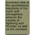 Summary View Of The Spontaneous Electricity Of The Earth And Atmosphere; Wherein The Causes Of Lightning And Thunder, As Well As The Constant