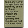 Summary View Of The Spontaneous Electricity Of The Earth And Atmosphere; Wherein The Causes Of Lightning And Thunder, As Well As The Constant door John Read