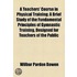 Teachers' Course In Physical Training; A Brief Study Of The Fundamental Principles Of Gymnastic Training, Designed For Teachers Of The Public