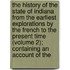 The History Of The State Of Indiana From The Earliest Explorations By The French To The Present Time (Volume 2); Containing An Account Of The