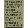 The State Of The Printed Hebrew Text Of The Old Testament Considered. A Dissertation In Two Parts. Part The First Compares I Chron. Xi With 2 door Benjamin Kennicott