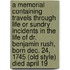 A Memorial Containing Travels Through Life Or Sundry Incidents In The Life Of Dr. Benjamin Rush, Born Dec. 24, 1745 (Old Style) Died April 19