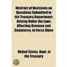 Abstract Of Decisions On Questions Submitted To The Treasury Department; Arising Under The Laws Affecting Revenue And Commerce, In Force Since door United States Dept of the Treasury