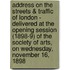 Address On The Streets & Traffic Of London - Delivered At The Opening Session (1898-9) Of The Society Of Arts, On Wednesday, November 16, 1898