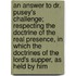 An Answer To Dr. Pusey's Challenge; Respecting The Doctrine Of The Real Presence, In Which The Doctrines Of The Lord's Supper, As Held By Him