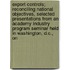 Export Controls; Reconciling National Objectives, Selected Presentations From An Academy Industry Program Seminar Held In Washington, D.C., On