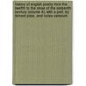 History Of English Poetry From The Twelfth To The Close Of The Sixteenth Century (Volume 4); With A Pref. By Richard Price, And Notes Variorum door Thomas Warton