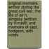 Original Memoirs Written During The Great Civil War, The Life Of Sir H. Slingsby [Written By Himself] And Memoirs Of Capt. Hodgson, With Notes