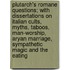 Plutarch's Romane Questions; With Dissertations On Italian Cults, Myths, Taboos, Man-Worship, Aryan Marriage, Sympathetic Magic And The Eating