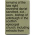 Remains Of The Late Right Reverend Daniel Sandford, D.D., Oxon., Bishop Of Edinburgh In The Scottish Episcopal Church; Including Extracts From