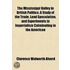 The Mississippi Valley In British Politics; A Study Of The Trade, Land Speculation, And Experiments In Imperialism Culminating In The American