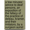 A Few Minutes' Advice To Deaf Persons, An Exposition Of The Fallacy Of The Practice Of Deleau, Kramer, And Their Imitators, By A Surgeon Aurist door William Wright