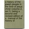 A History Of The Jewish People In The Time Of Jesus Christ (Volume 2, Ser.1); Being A Second And Revised Edition Of A  Manual Of The History Of door Emil Schürer