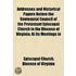 Addresses And Historical Papers Before The Centennial Council Of The Protestant Episcopal Church In The Diocese Of Virginia; At Its Meetings In