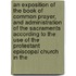 An Exposition Of The Book Of Common Prayer, And Administration Of The Sacraments According To The Use Of The Protestant Episcopal Church In The