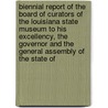 Biennial Report Of The Board Of Curators Of The Louisiana State Museum To His Excellency, The Governor And The General Assembly Of The State Of door Louisiana State Museum