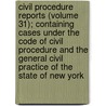 Civil Procedure Reports (Volume 31); Containing Cases Under The Code Of Civil Procedure And The General Civil Practice Of The State Of New York by George D. McCarty