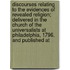 Discourses Relating To The Evidences Of Revealed Religion; Delivered In The Church Of The Universalists At Philadelphia, 1796, And Published At