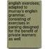 English Exercises; Adapted To Murray's English Grammar, Consisting Of Exercises In Parsing Designed For The Benefit Of Private Learners As Well