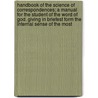 Handbook Of The Science Of Correspondences; A Manual For The Student Of The Word Of God. Giving In Briefest Form The Internal Sense Of The Most door Adolph Roeder