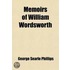 Memoirs Of William Wordsworth; Compiled From Authentic Sources; With Numerous Quotations From His Poems, Illustrative Of His Life And Character