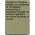 Mistakes Of Modern Infidels, Or, Evidences Of Christianity, Comprising A Complete Refutation Of Colonel Ingersoll's So-Called Mistakes Of Moses
