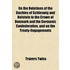 On The Relations Of The Duchies Of Schleswig And Holstein To The Crown Of Denmark And The Germanic Confederation, And On The Treaty-Engagements