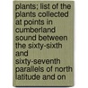 Plants; List Of The Plants Collected At Points In Cumberland Sound Between The Sixty-Sixth And Sixty-Seventh Parallels Of North Latitude And On door Asa Gray