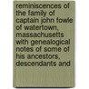 Reminiscences Of The Family Of Captain John Fowle Of Watertown, Massachusetts With Genealogical Notes Of Some Of His Ancestors, Descendants And by Gertrude Montague Graves