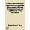 The New Law Of Indictments; Comprising Lord Campbell's Administration Of Criminal Justice Improvement Act, And Act For The Better Prevention Of door Robert Rouire Pearce