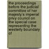The Proceedings Before The Judicial Committee Of Her Majesty's Imperial Privy Council On The Special Case Representing The Westerly Boundary Of