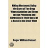 Hiking Westward; Being The Story Of Two Boys Whose Ambition Led Them To Face Privations And Hardships In Their Quest Of A Home In The Great West door Roger William Conant