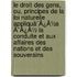 Le Droit Des Gens, Ou, Principes De La Loi Naturelle Appliquã¯Â¿Â½S Ã¯Â¿Â½ La Conduite Et Aux Affaires Des Nations Et Des Souverains