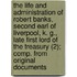 The Life And Administration Of Robert Banks, Second Earl Of Liverpool, K. G., Late First Lord Of The Treasury (2); Comp. From Original Documents
