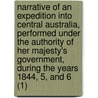 Narrative Of An Expedition Into Central Australia, Performed Under The Authority Of Her Majesty's Government, During The Years 1844, 5, And 6 (1) door Charles Sturt